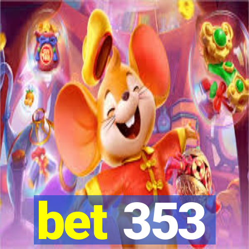 bet 353